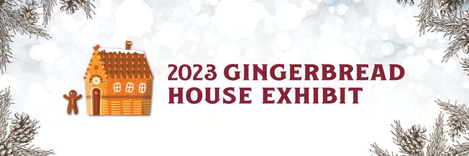 2023 Gingerbread House Contest