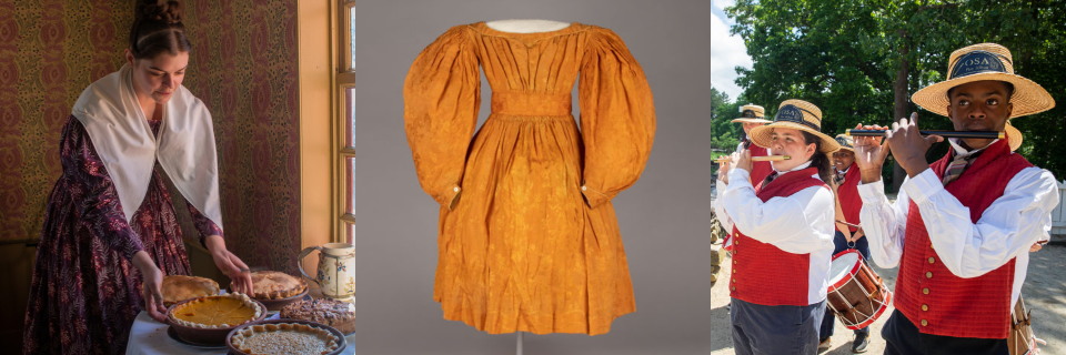 Three photos: A person in an 1830s dress lays out pies on a table; A yellow child's 1830s dress, and fife and drummers